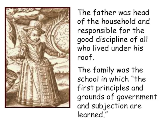 The father was head of the household and responsible for the good