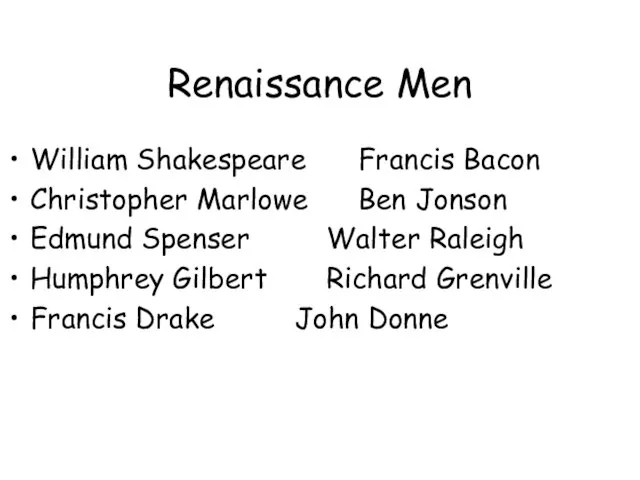 Renaissance Men William Shakespeare Francis Bacon Christopher Marlowe Ben Jonson Edmund Spenser