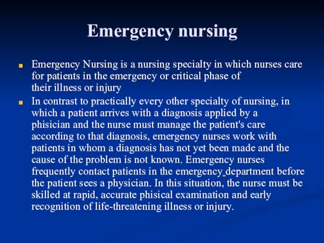 Emergency nursing Emergency Nursing is a nursing specialty in which nurses care