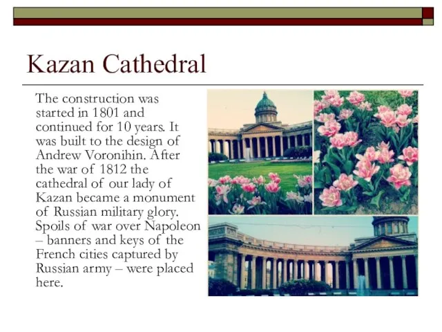Kazan Cathedral The construction was started in 1801 and continued for 10