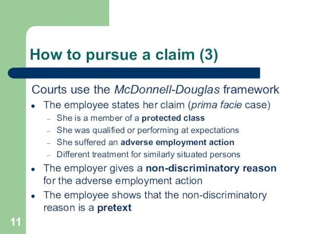 How to pursue a claim (3) Courts use the McDonnell-Douglas framework The
