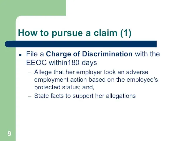 How to pursue a claim (1) File a Charge of Discrimination with