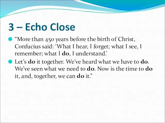 3 – Echo Close “More than 450 years before the birth of