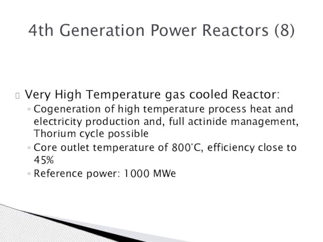 4th Generation Power Reactors (8) Very High Temperature gas cooled Reactor: Cogeneration