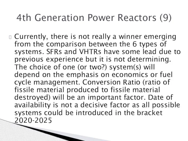 4th Generation Power Reactors (9) Currently, there is not really a winner