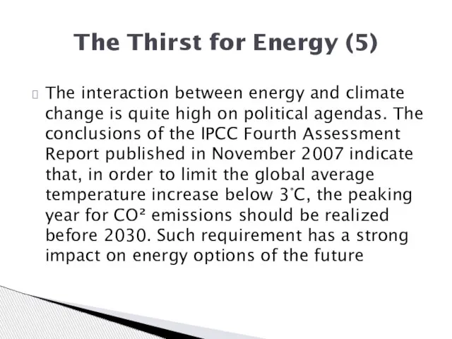 The interaction between energy and climate change is quite high on political