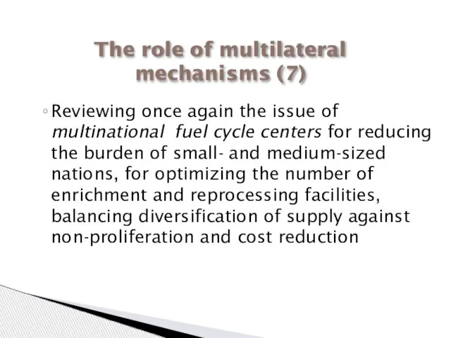 Reviewing once again the issue of multinational fuel cycle centers for reducing