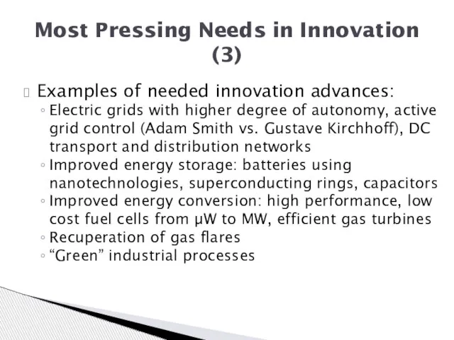 Examples of needed innovation advances: Electric grids with higher degree of autonomy,