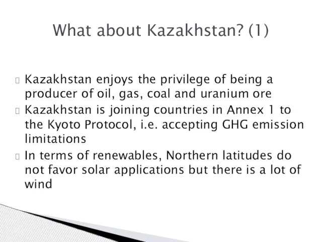 What about Kazakhstan? (1) Kazakhstan enjoys the privilege of being a producer