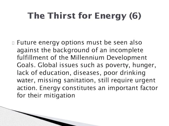 Future energy options must be seen also against the background of an