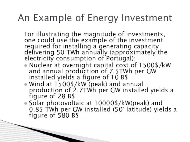 An Example of Energy Investment For illustrating the magnitude of investments, one