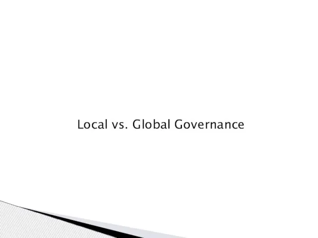 Local vs. Global Governance