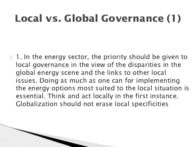 1. In the energy sector, the priority should be given to local