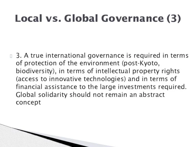 3. A true international governance is required in terms of protection of