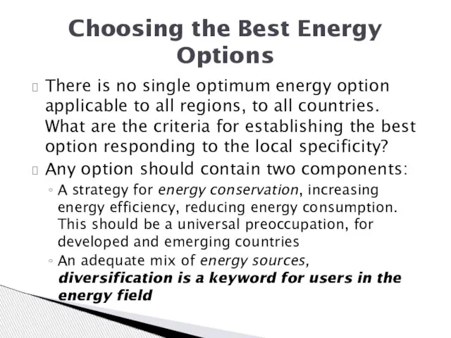 There is no single optimum energy option applicable to all regions, to