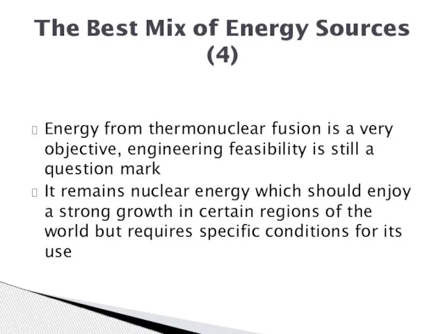 Energy from thermonuclear fusion is a very objective, engineering feasibility is still