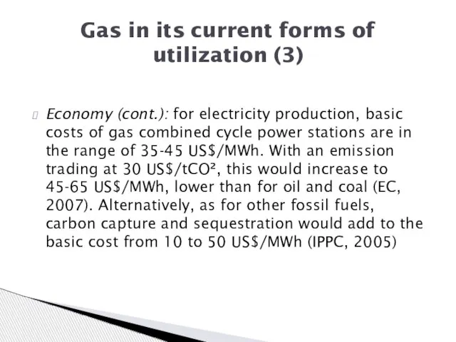 Economy (cont.): for electricity production, basic costs of gas combined cycle power