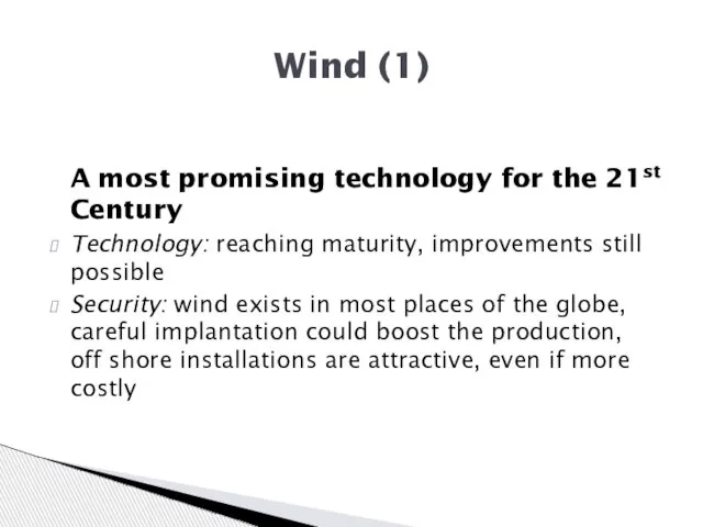 A most promising technology for the 21st Century Technology: reaching maturity, improvements