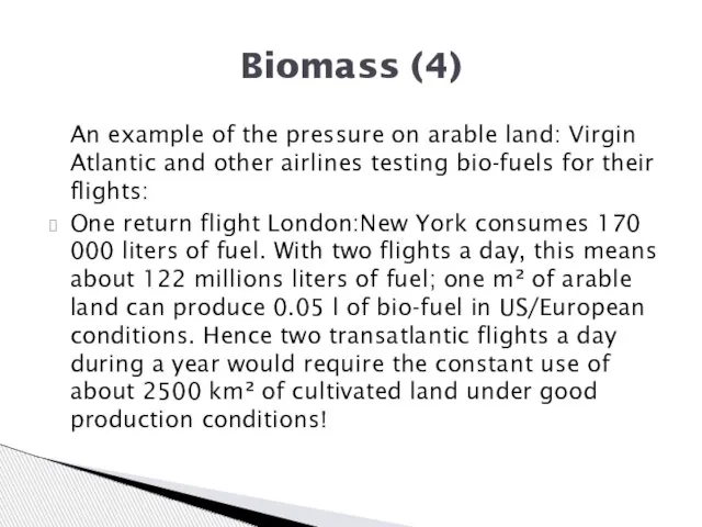 Biomass (4) An example of the pressure on arable land: Virgin Atlantic