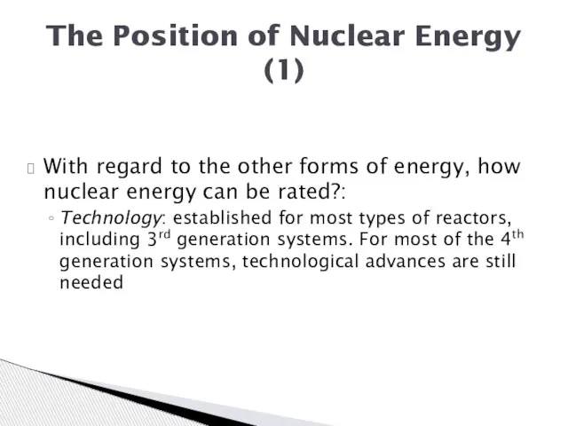 With regard to the other forms of energy, how nuclear energy can