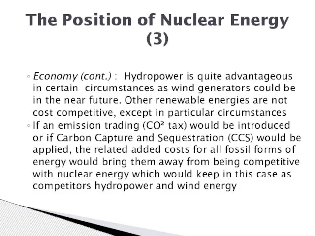 Economy (cont.) : Hydropower is quite advantageous in certain circumstances as wind