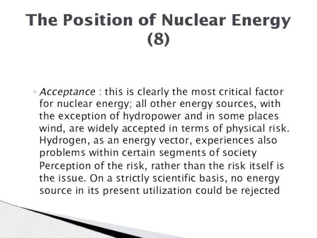 Acceptance : this is clearly the most critical factor for nuclear energy;