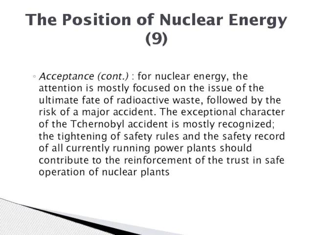 Acceptance (cont.) : for nuclear energy, the attention is mostly focused on