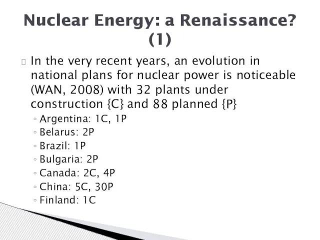 In the very recent years, an evolution in national plans for nuclear