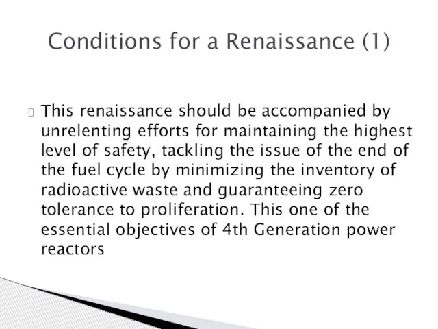 Conditions for a Renaissance (1) This renaissance should be accompanied by unrelenting