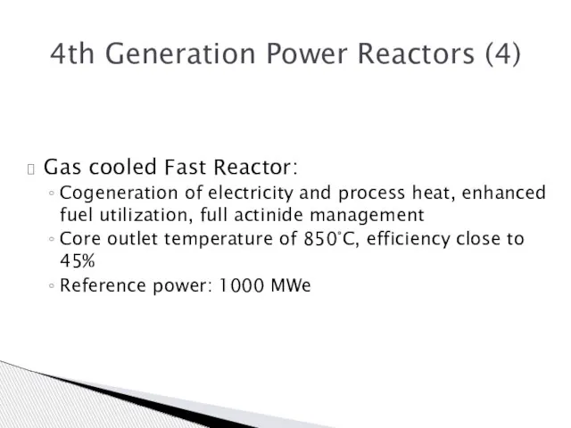 4th Generation Power Reactors (4) Gas cooled Fast Reactor: Cogeneration of electricity