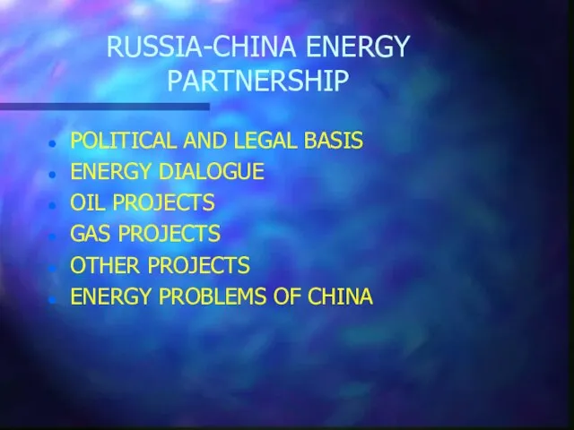 RUSSIA-CHINA ENERGY PARTNERSHIP POLITICAL AND LEGAL BASIS ENERGY DIALOGUE OIL PROJECTS GAS