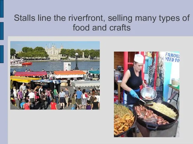 Stalls line the riverfront, selling many types of food and crafts