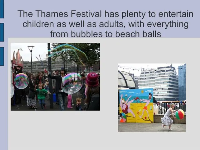 The Thames Festival has plenty to entertain children as well as adults,