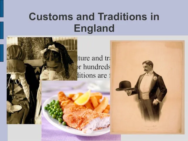 Customs and Traditions in England Britain is full of culture and traditions