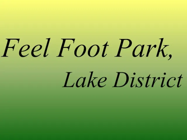 Feel Foot Park, Lake District