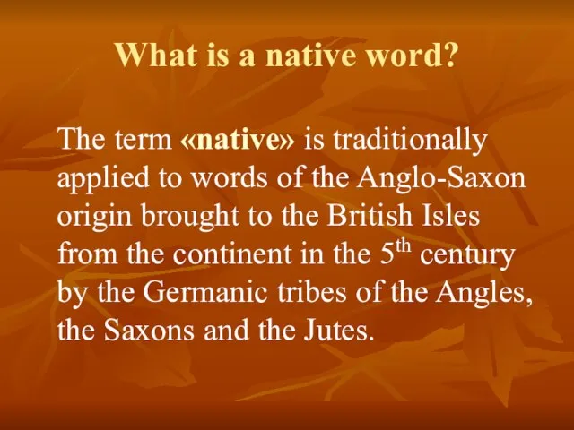 What is a native word? The term «native» is traditionally applied to