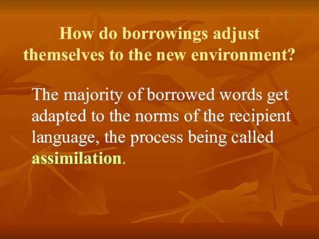 How do borrowings adjust themselves to the new environment? The majority of