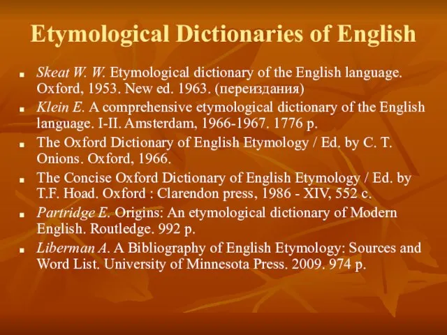Etymological Dictionaries of English Skeat W. W. Etymological dictionary of the English