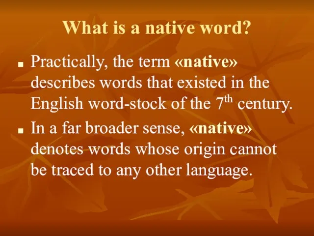 What is a native word? Practically, the term «native» describes words that