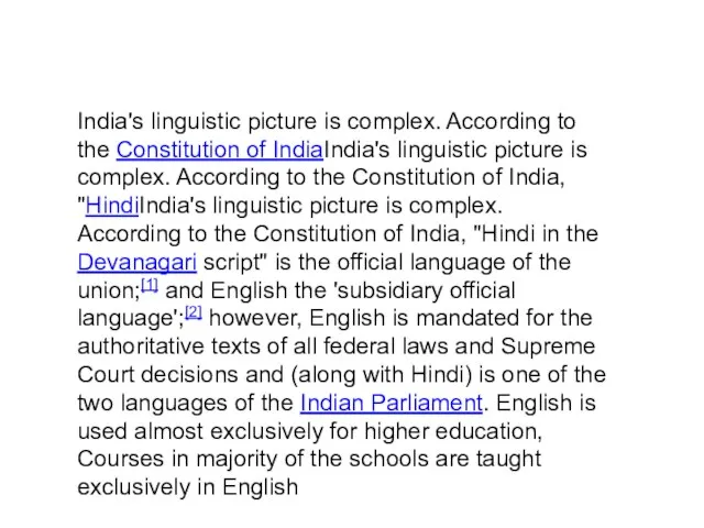 India's linguistic picture is complex. According to the Constitution of IndiaIndia's linguistic