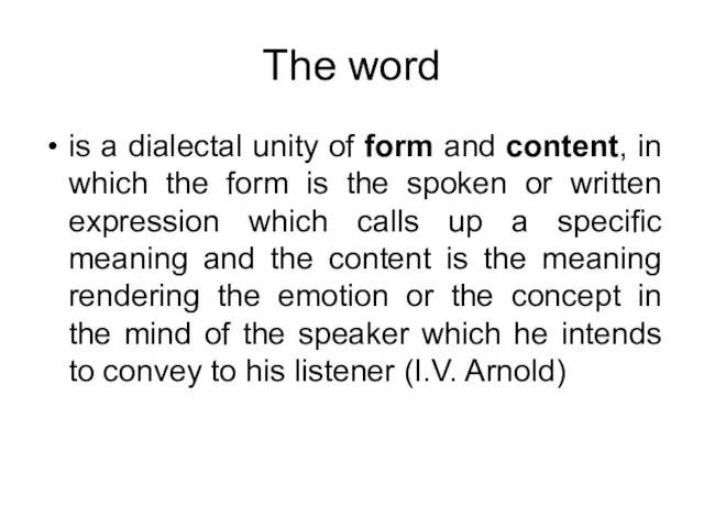 The word is a dialectal unity of form and content, in which