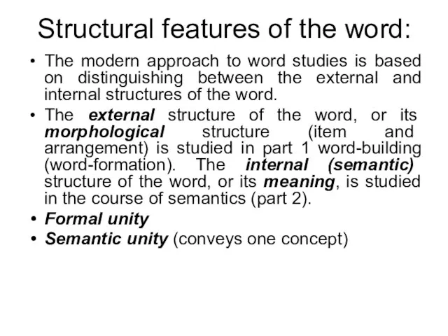 Structural features of the word: The modern approach to word studies is