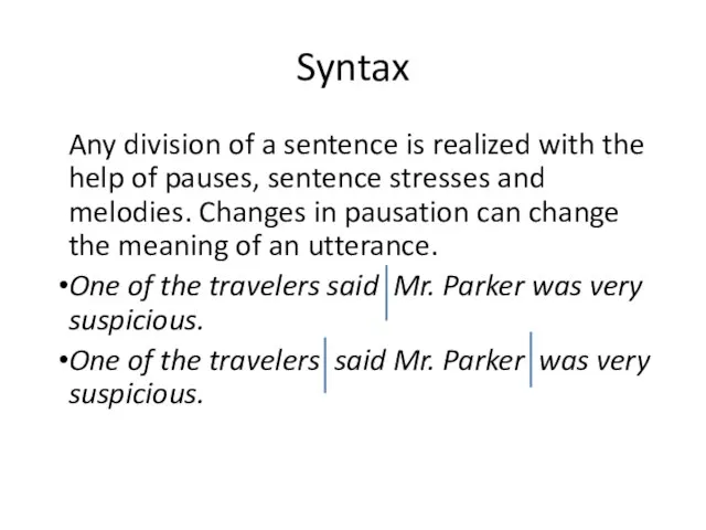 Syntax Any division of a sentence is realized with the help of