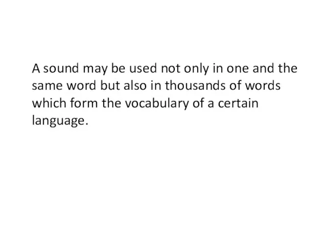 A sound may be used not only in one and the same