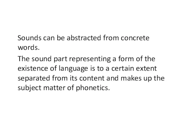 Sounds can be abstracted from concrete words. The sound part representing a