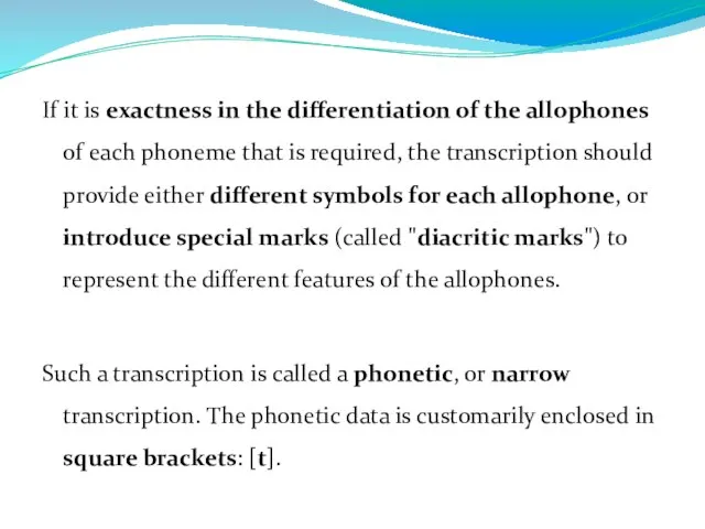 If it is exactness in the differentiation of the allophones of each