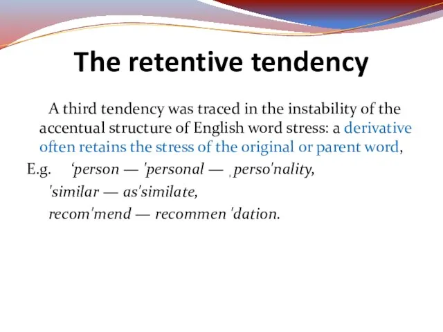 A third tendency was traced in the instability of the accentual structure