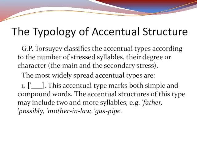 G.P. Torsuyev classifies the accentual types according to the number of stressed