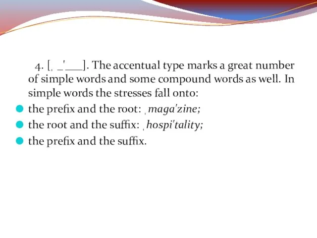 4. [ˌ _'___]. The accentual type marks a great number of simple