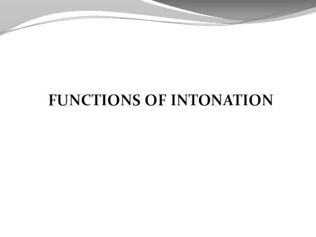 FUNCTIONS OF INTONATION